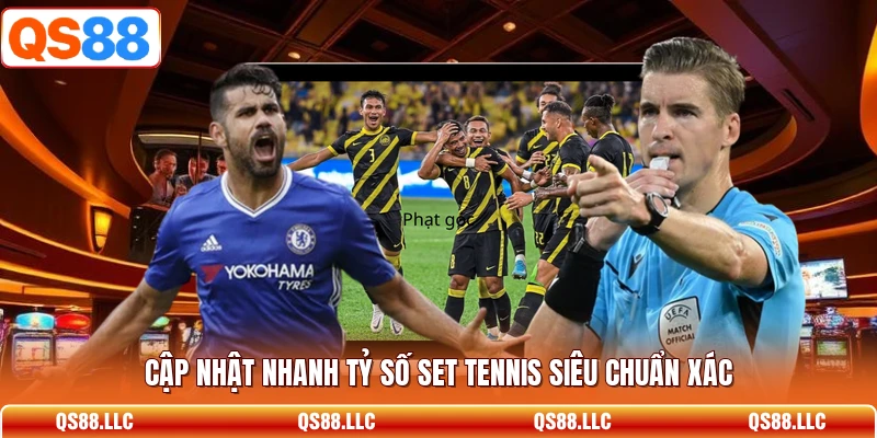 Cập nhật nhanh tỷ số set tennis siêu chuẩn xác 