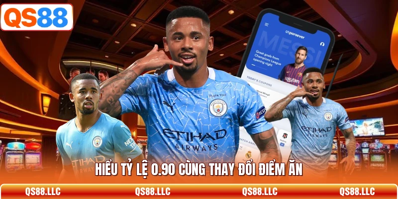 Hiểu tỷ lệ 0.90 cùng thay đổi điểm ăn 