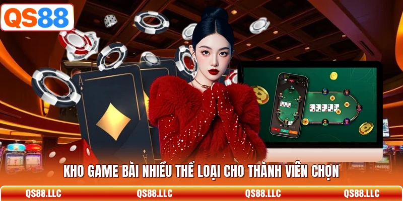 Kho game bài nhiều thể loại cho thành viên chọn