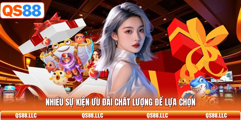Nhiều sự kiện ưu đãi chất lượng để lựa chọn