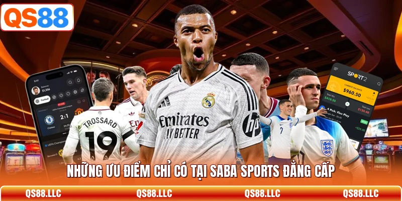 Những ưu điểm chỉ có tại Saba Sports đẳng cấp 